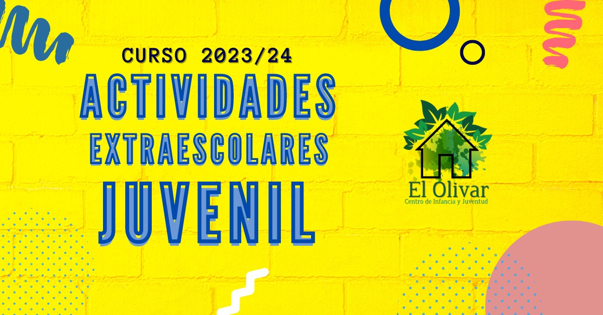 Actividades Juveniles de 'El Olivar' curso 2023/24